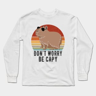 Retro Rodent Funny Capybara Don't Be Worry Be Capy Rodent Long Sleeve T-Shirt
